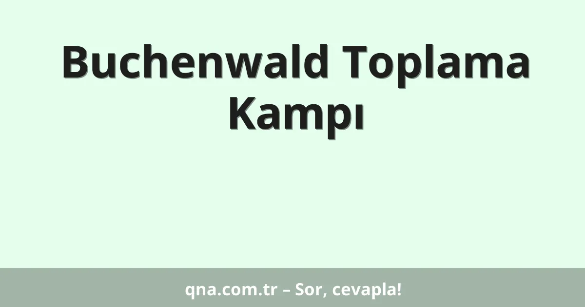 Buchenwald Toplama Kampı