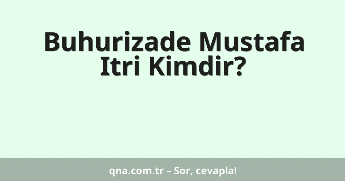 Buhurizade Mustafa Itri Kimdir?