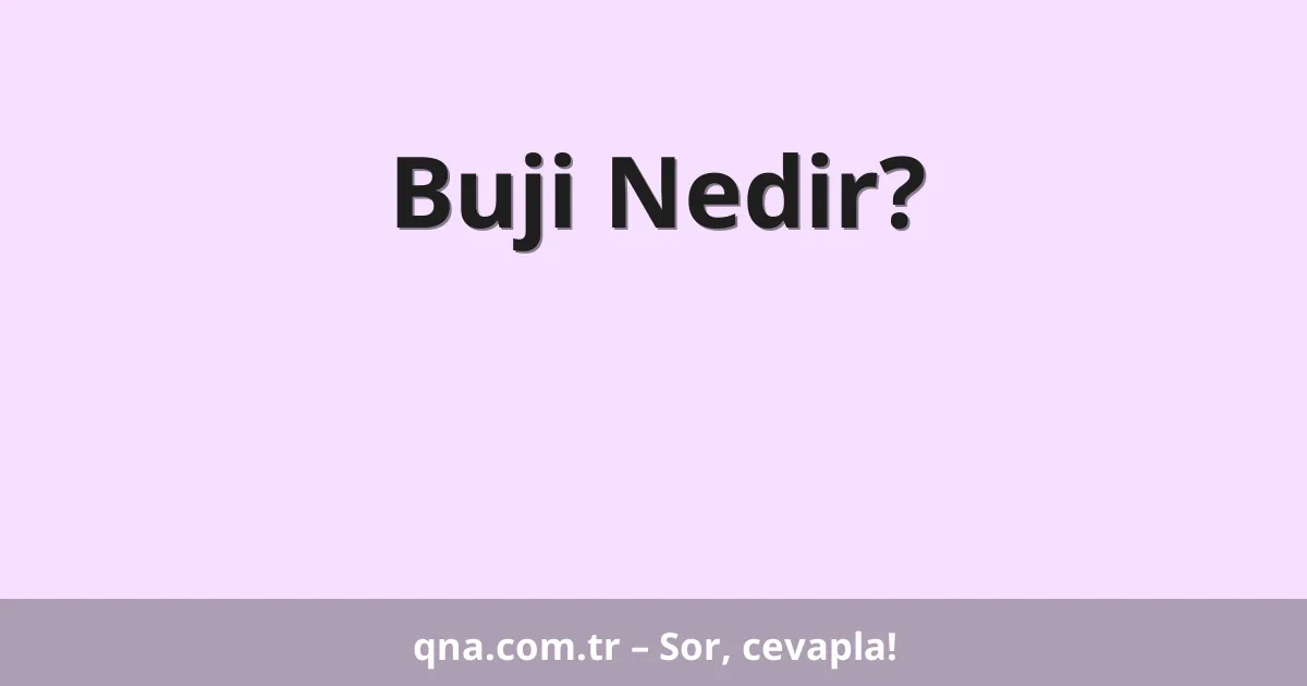 Buji Nedir?