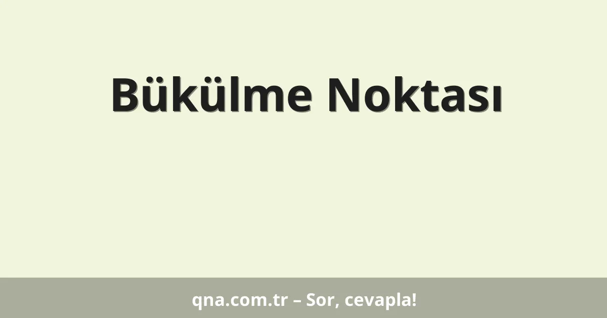 Bükülme Noktası