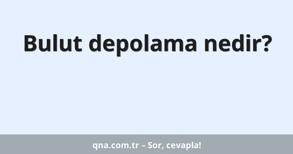 Bulut depolama nedir?