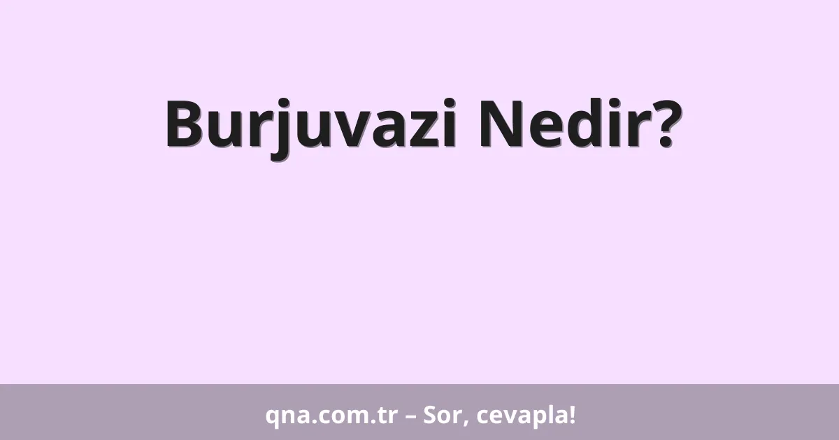 Burjuvazi Nedir?