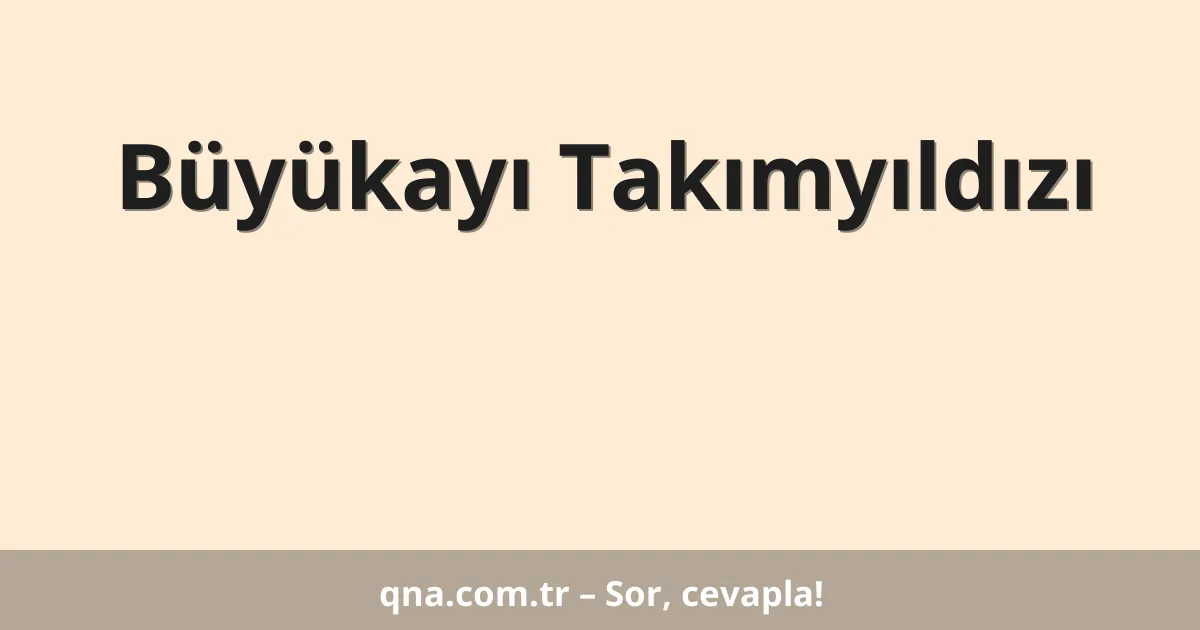 Büyükayı Takımyıldızı