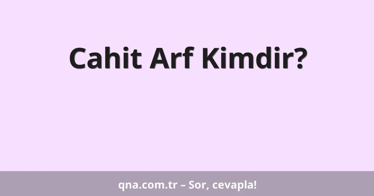 Cahit Arf Kimdir?