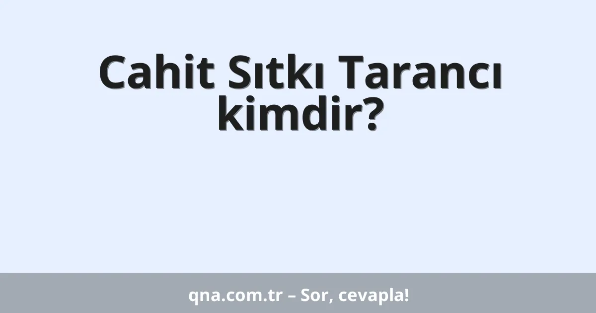 Cahit Sıtkı Tarancı kimdir?