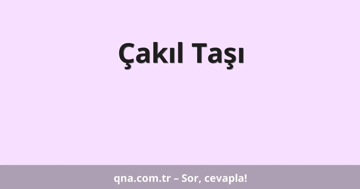 Çakıl Taşı