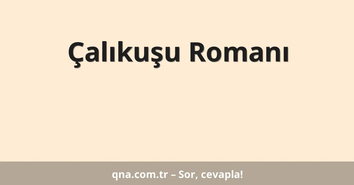 Çalıkuşu Romanı