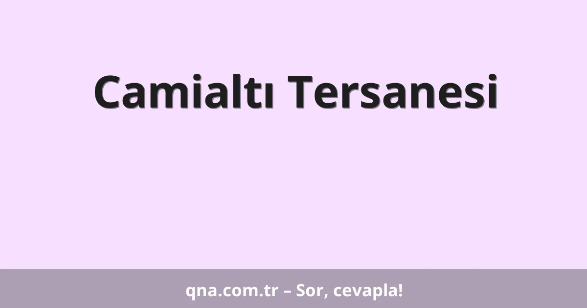 Camialtı Tersanesi