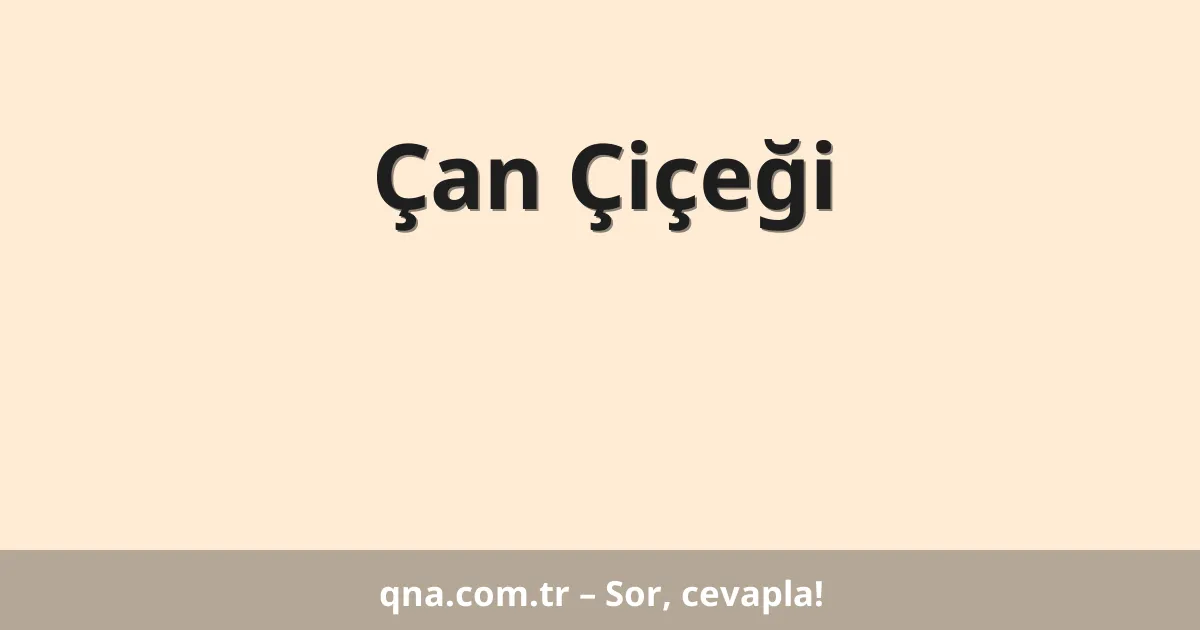 Çan Çiçeği