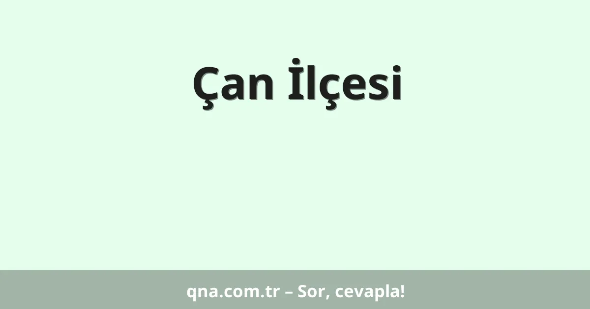 Çan İlçesi