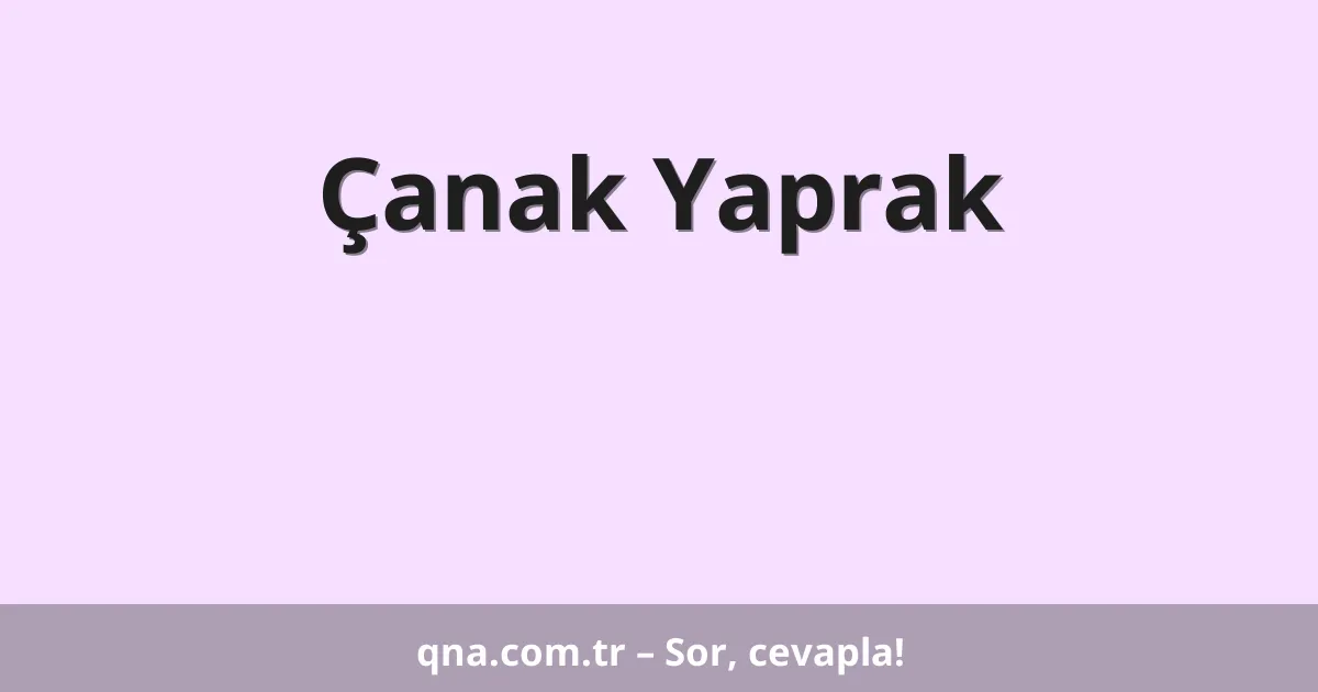 Çanak Yaprak