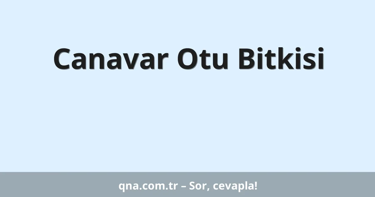 Canavar Otu Bitkisi