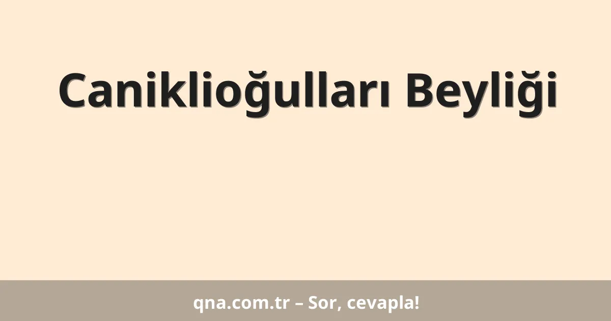 Caniklioğulları Beyliği