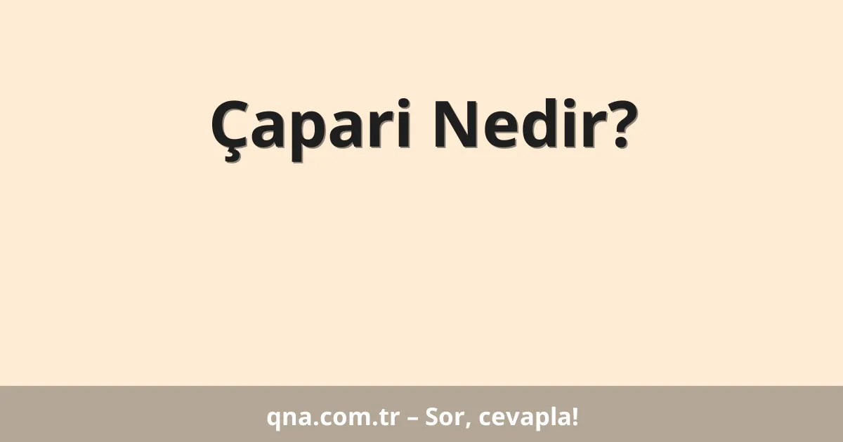 Çapari Nedir?
