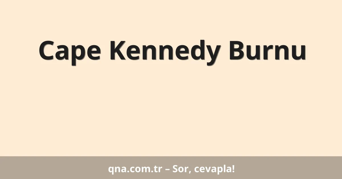 Cape Kennedy Burnu