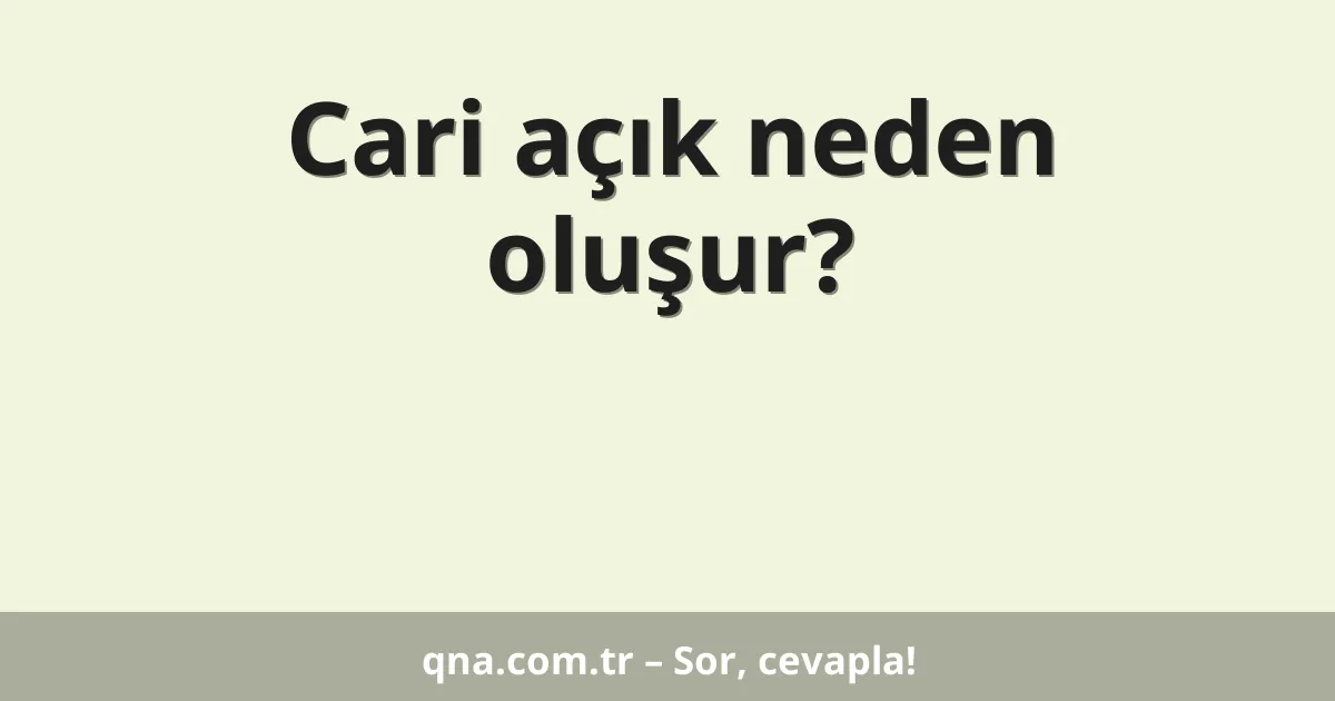Cari açık neden oluşur?