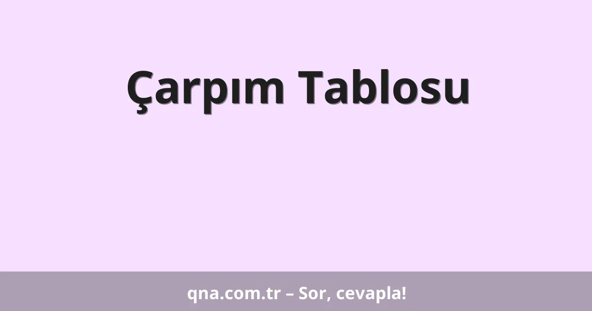 Çarpım Tablosu