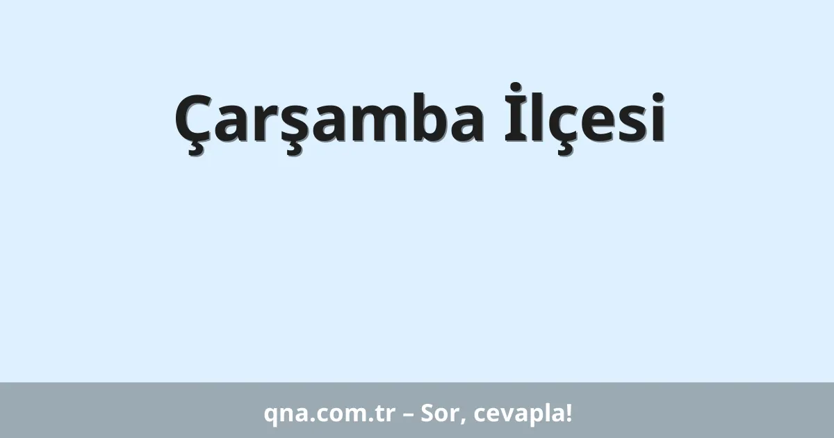 Çarşamba İlçesi