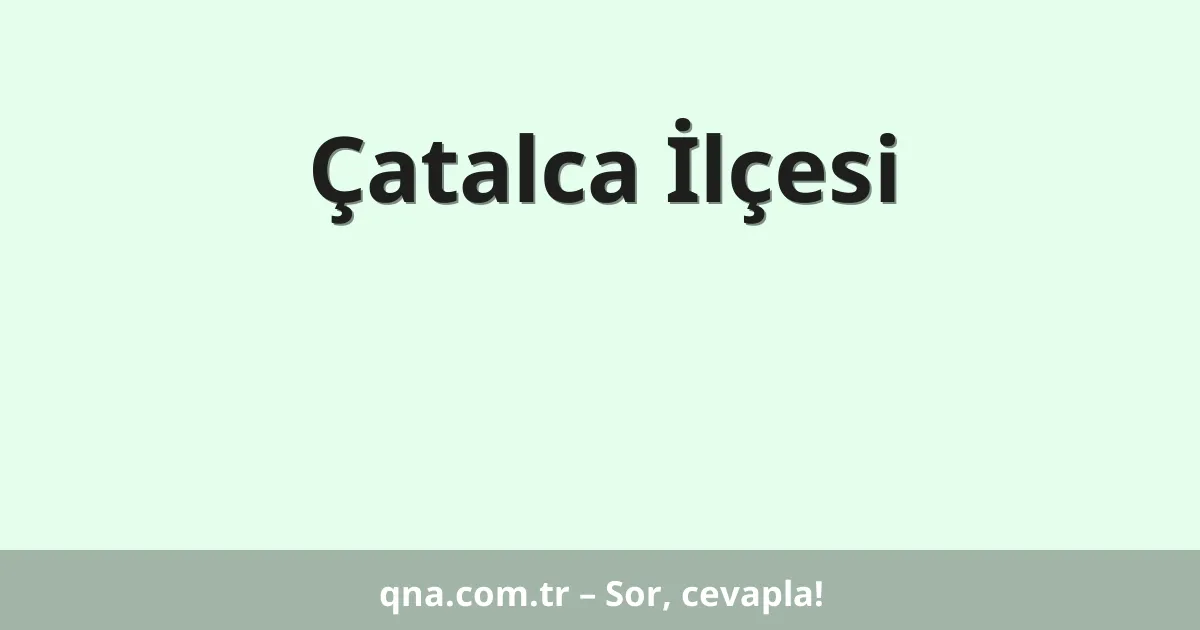Çatalca İlçesi