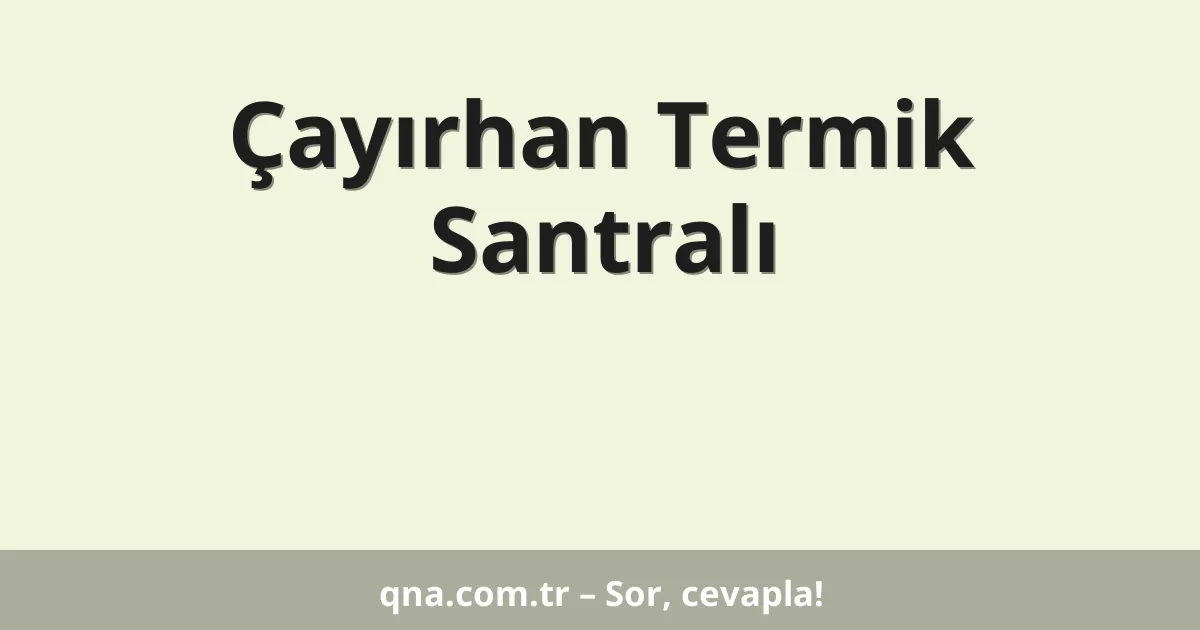 Çayırhan Termik Santralı