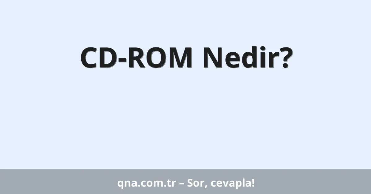 CD-ROM Nedir?