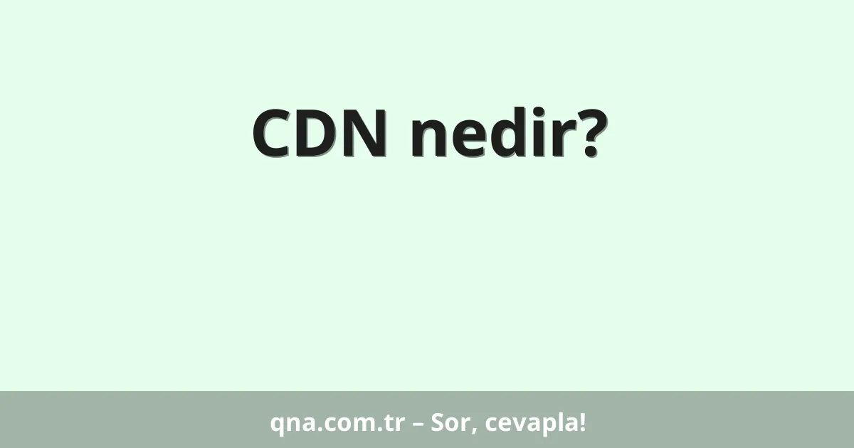 CDN nedir?