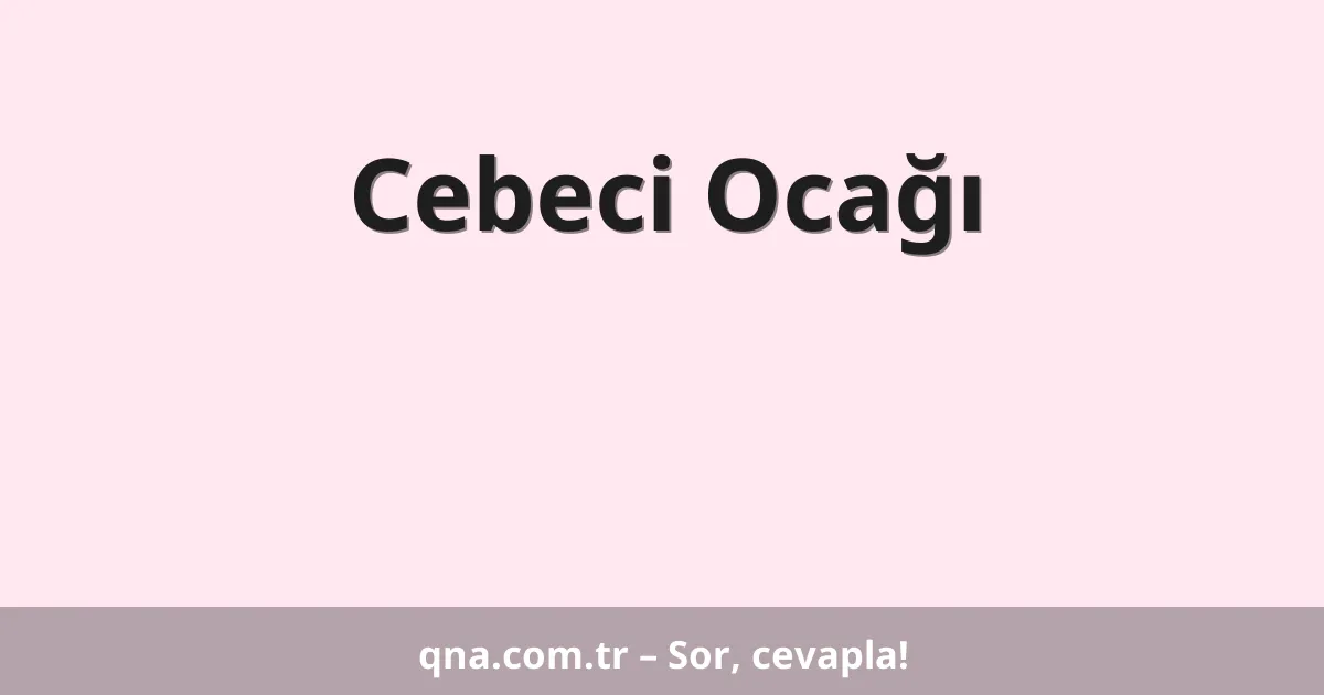 Cebeci Ocağı