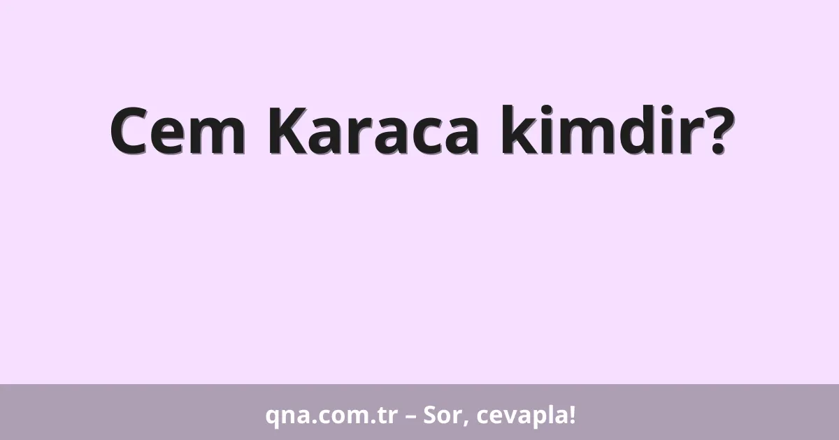 Cem Karaca kimdir?