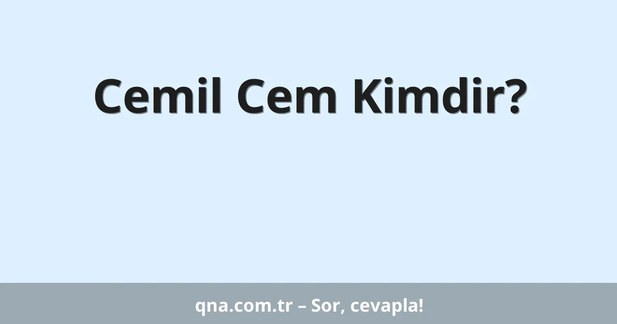 Cemil Cem Kimdir?