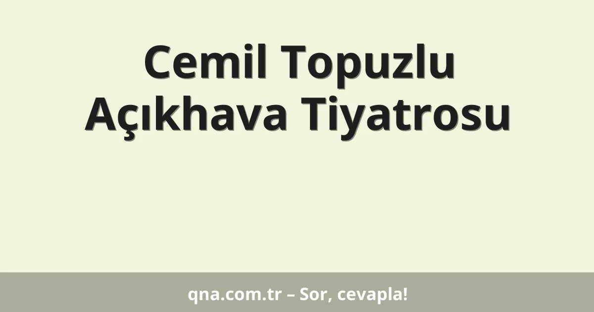 Cemil Topuzlu Açıkhava Tiyatrosu