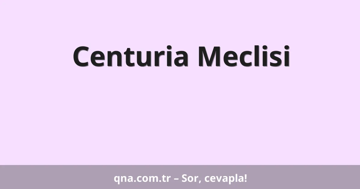 Centuria Meclisi