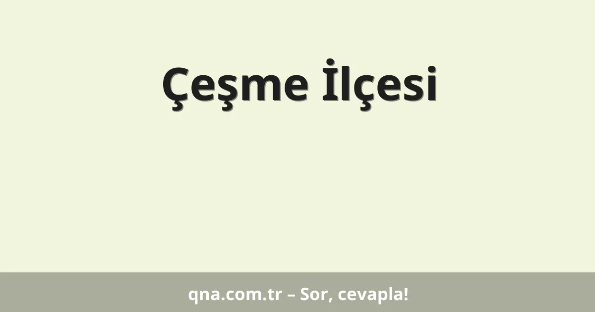 Çeşme İlçesi