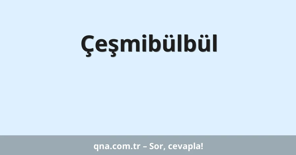 Çeşmibülbül