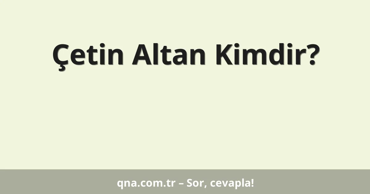 Çetin Altan Kimdir?