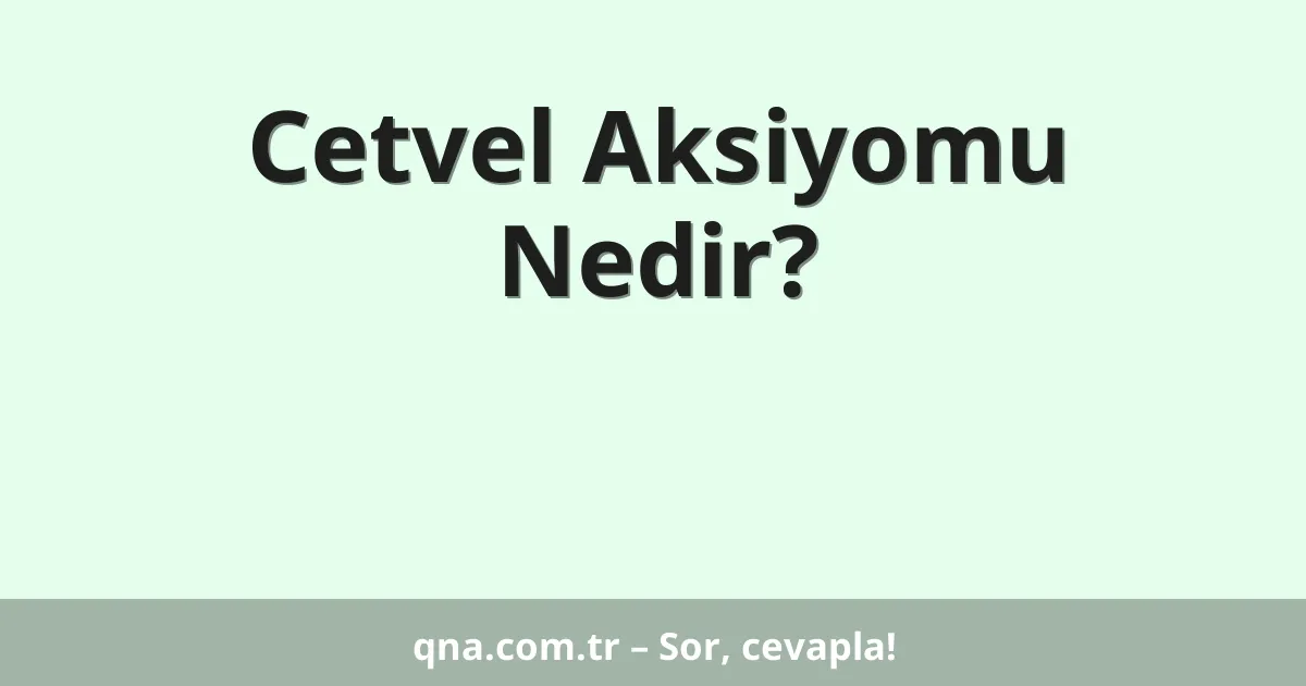 Cetvel Aksiyomu Nedir?