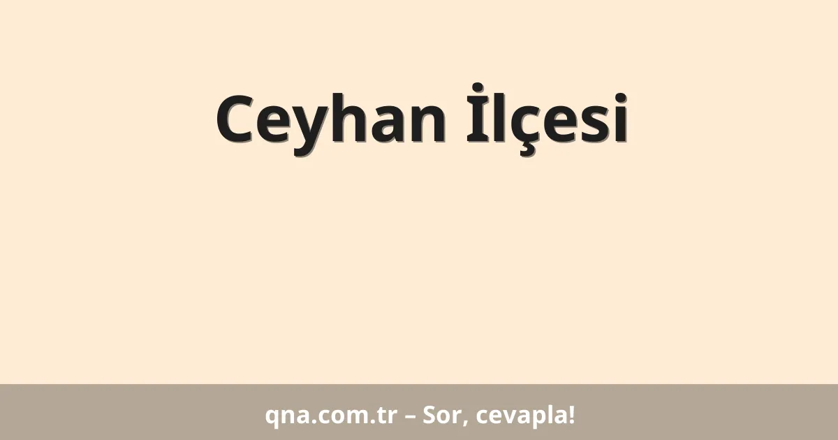 Ceyhan İlçesi
