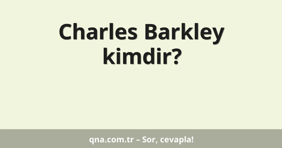 Charles Barkley kimdir?