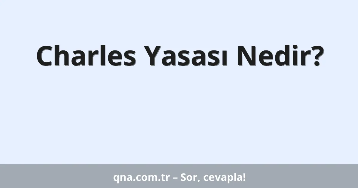 Charles Yasası Nedir?