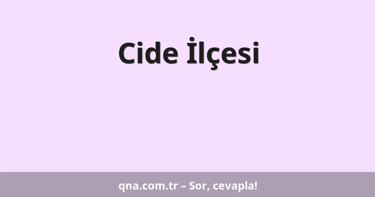 Cide İlçesi