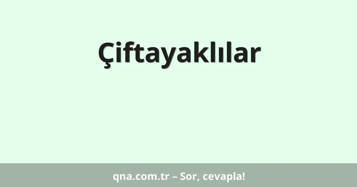 Çiftayaklılar