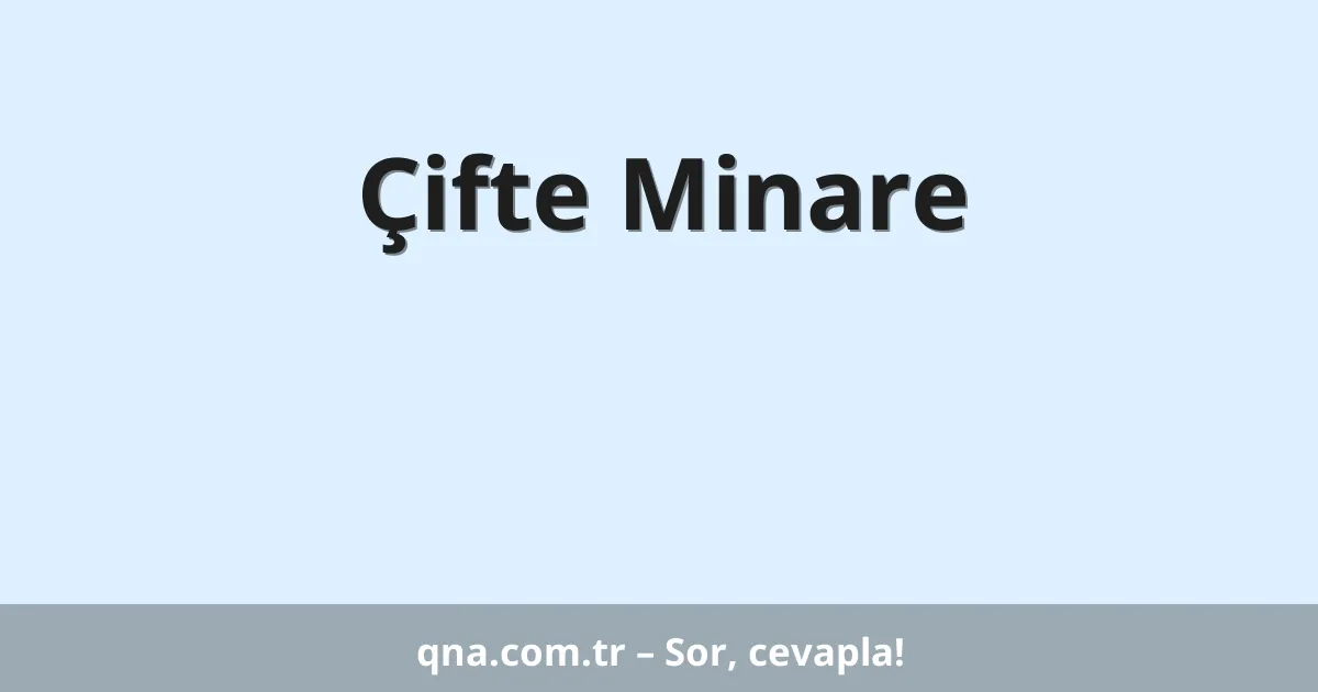 Çifte Minare