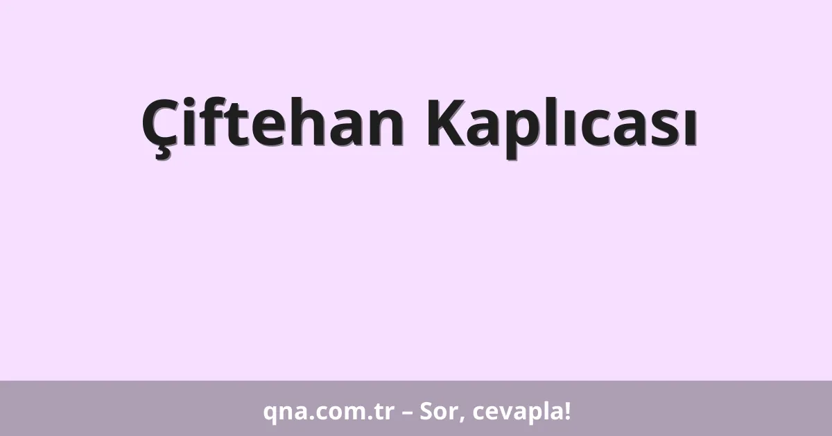 Çiftehan Kaplıcası
