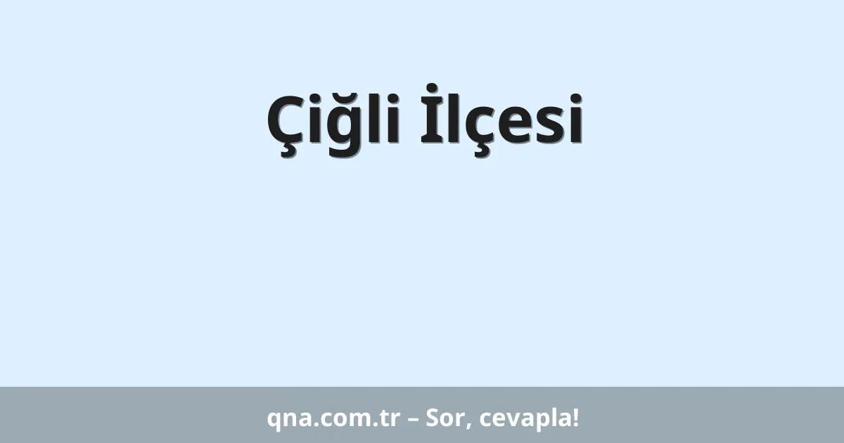 Çiğli İlçesi