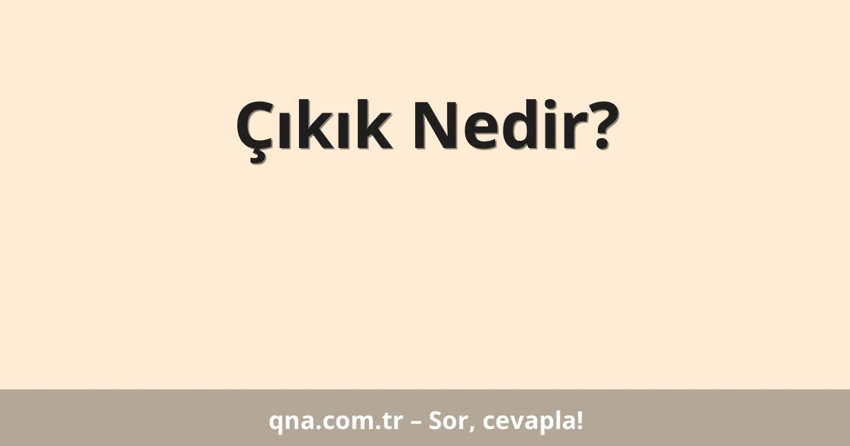Çıkık Nedir?