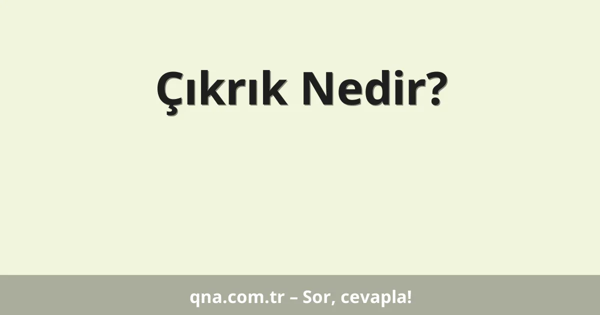 Çıkrık Nedir?