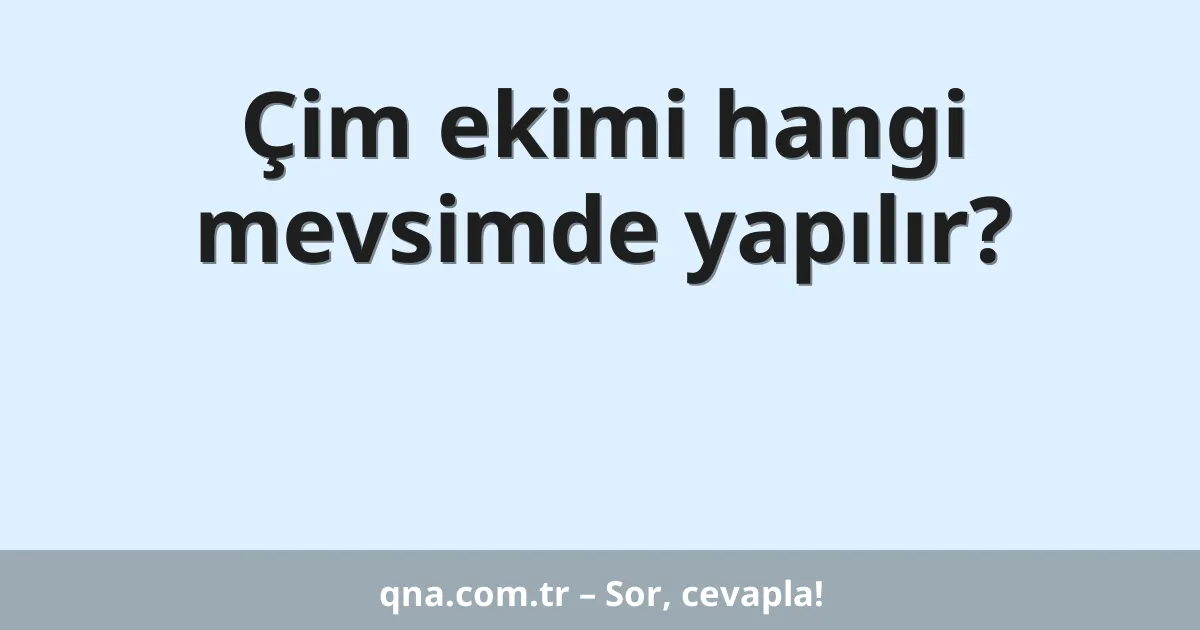 Çim ekimi hangi mevsimde yapılır?