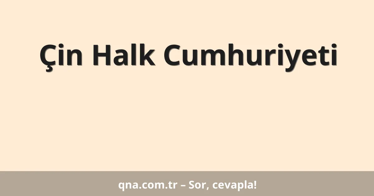 Çin Halk Cumhuriyeti