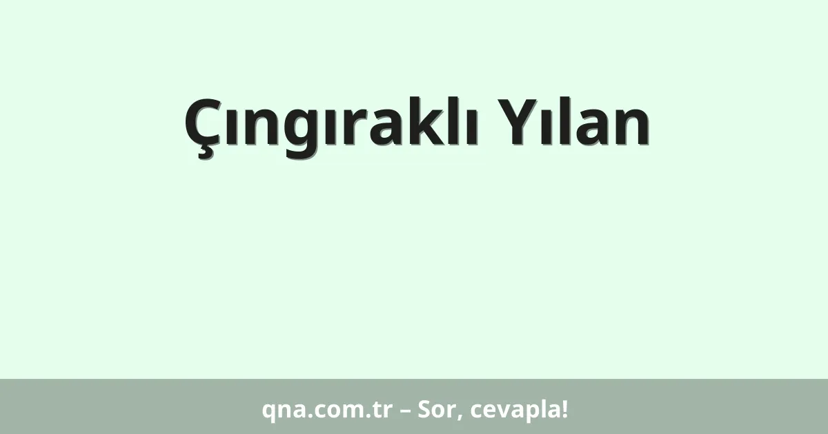 Çıngıraklı Yılan