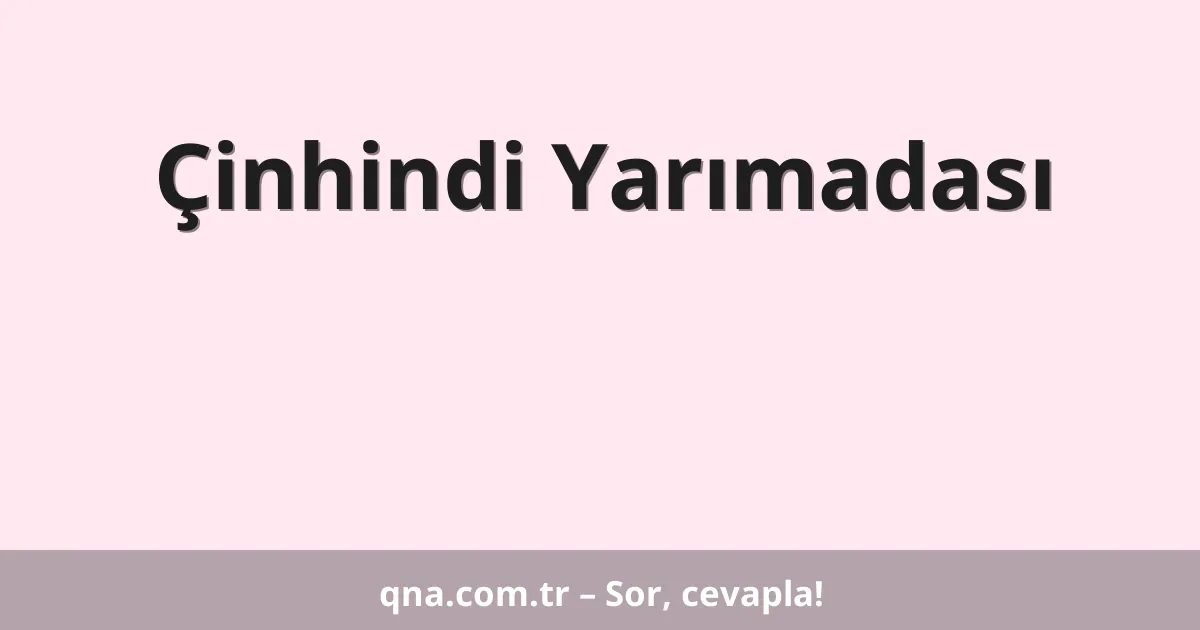 Çinhindi Yarımadası
