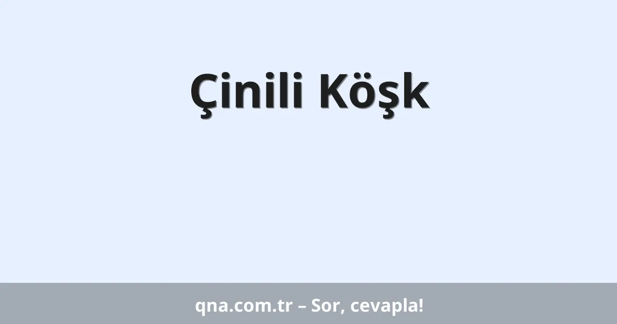 Çinili Köşk